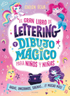 EL GRAN LIBRO DE LETTERING Y DIBUJO MGICO PARA NIOS Y NIAS