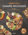 APERITIVOS Y CANAPES DELICIOSOS:50 IDEAS PARA OCASIONES