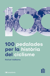 100 PEDALADES PER LA HISTRIA DEL CICLISME