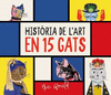 HISTRIA DE L'ART EN 15 GATS