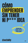 CMO EMPRENDER SIN TENER NI PUTA IDEA